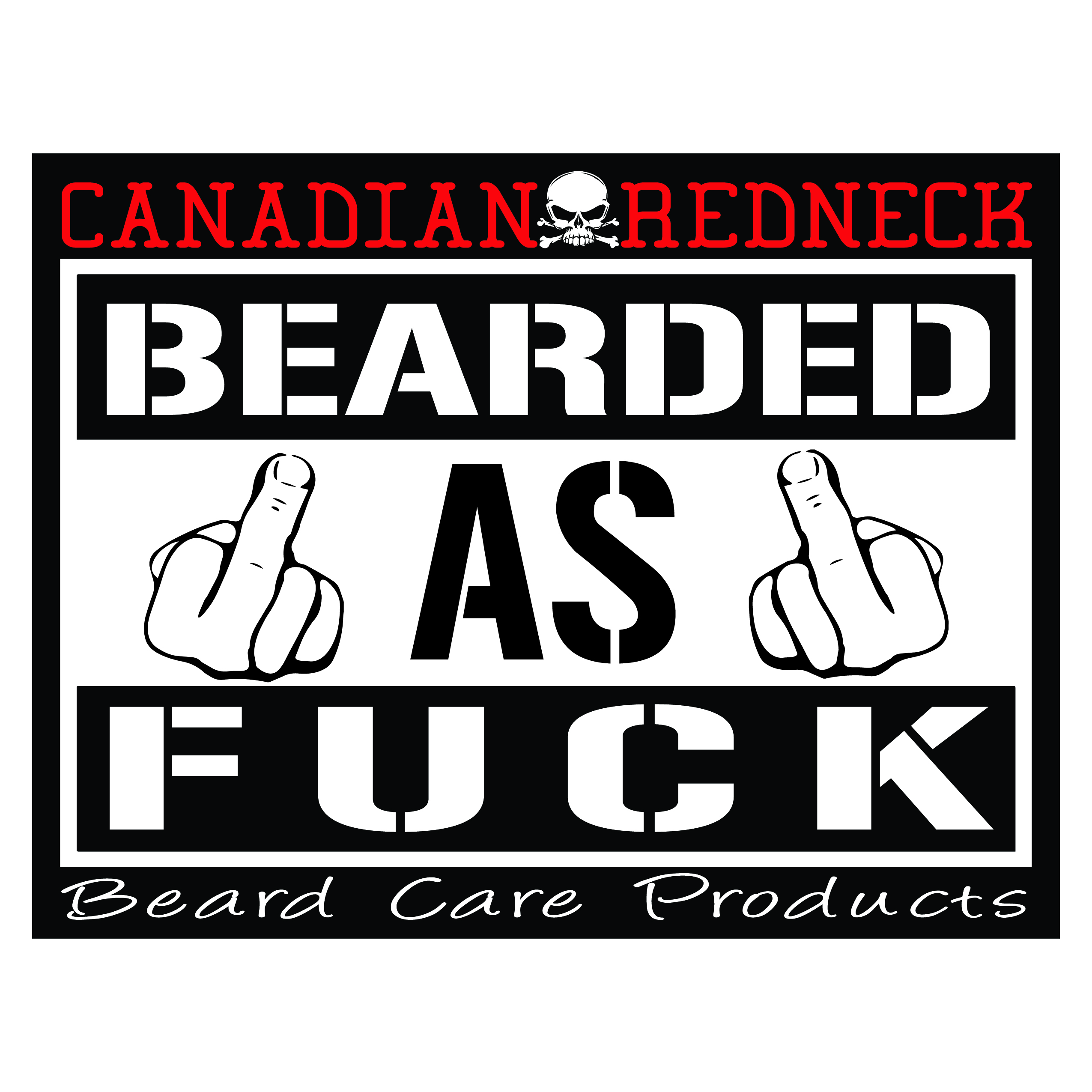 canadian redneck - bearded as fuck - sticker